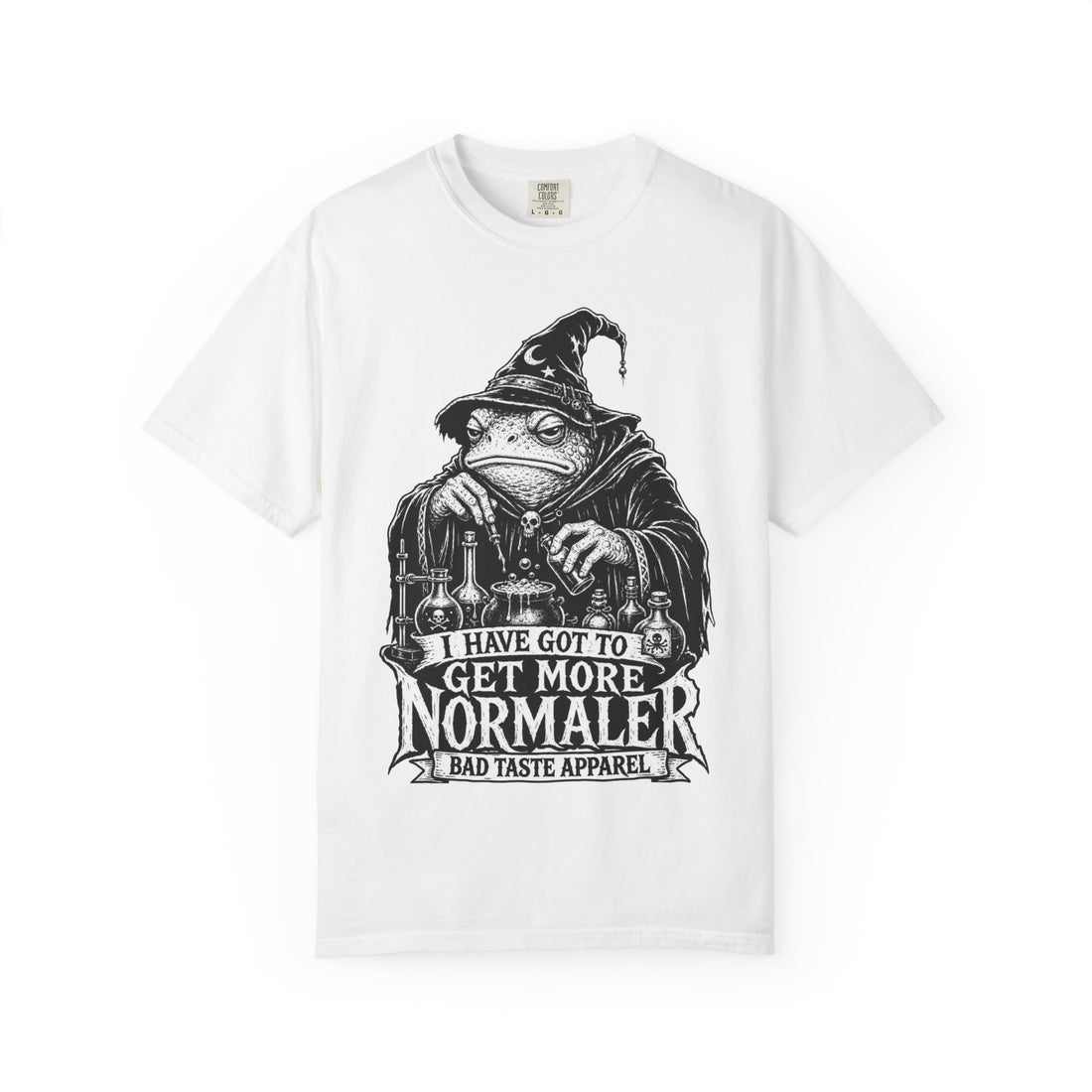 I Have Got To Get More Normaler Shirt